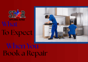 Blogs 1 What to Expect When You Book a Repair with S.T.A.R. Appliance Repair