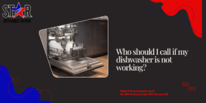 Who should I call if my dishwasher is not working_